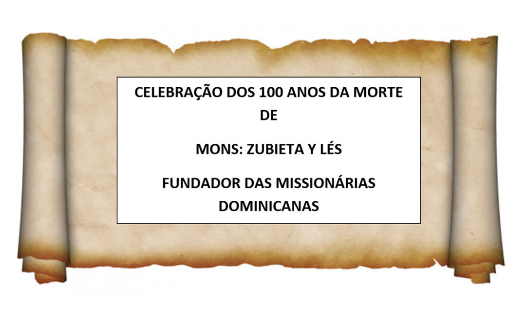 Celebração dos 100 anos da morte de Mons. Zubieta fundador das missionárias dominicanas